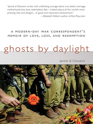 Ghosts by Daylight: a Modern-Day War Correspondent's Memoir of Love, Loss, and Redemption - ebook